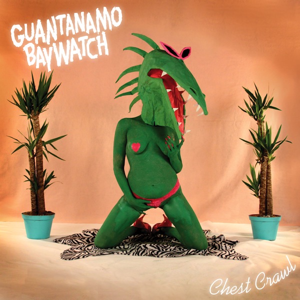 Guantanamo Baywatch - 'Chest Crawl' cover