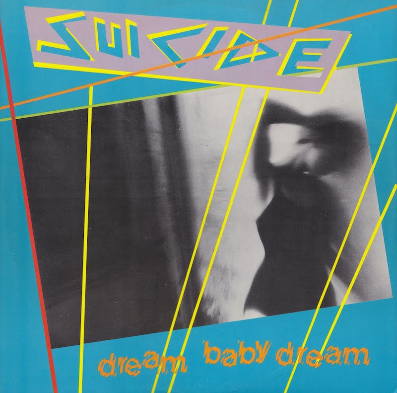 Suicide - Dream Baby Dream