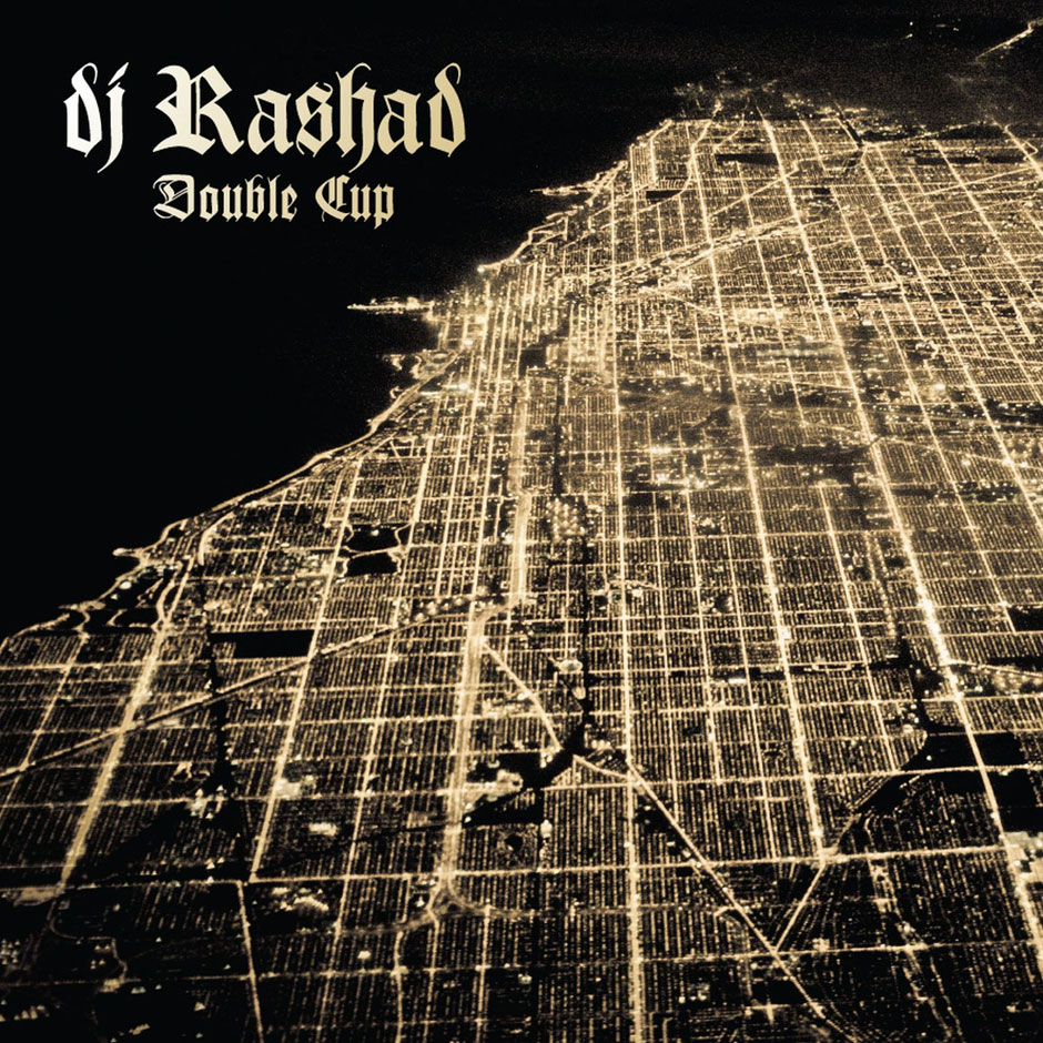 DJ Rashad - 'Double Cup'
