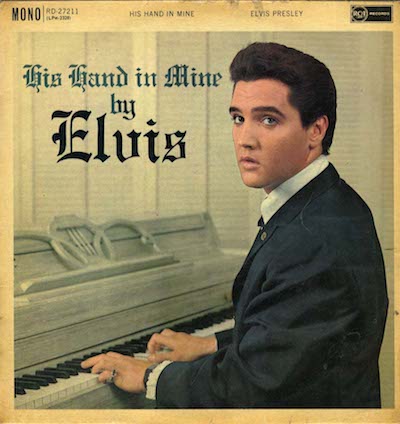 Elvis Presley - 'His Hand in Mine'