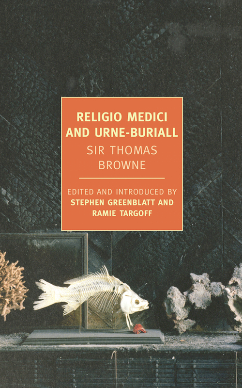 “Religio Medici and Urne-Buriall” by Sir Thomas Browne
