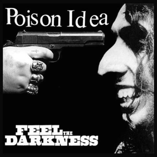 Poison Idea - 'Feel the Darkness' album art