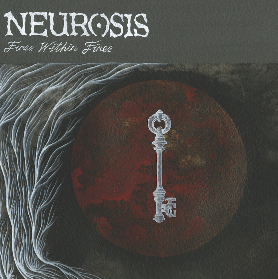 Neurosis - 'Fires Within Fires'