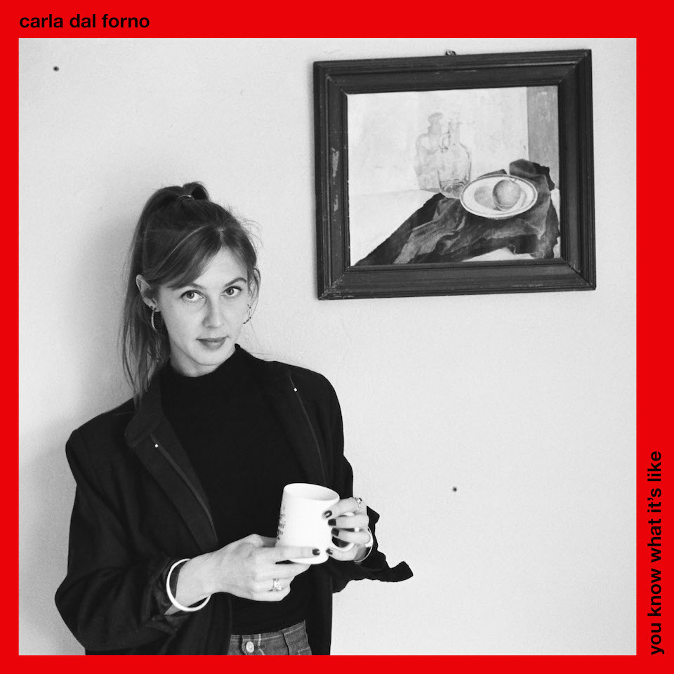 Carla Dal Forno - 'You Know What It's Like' album cover