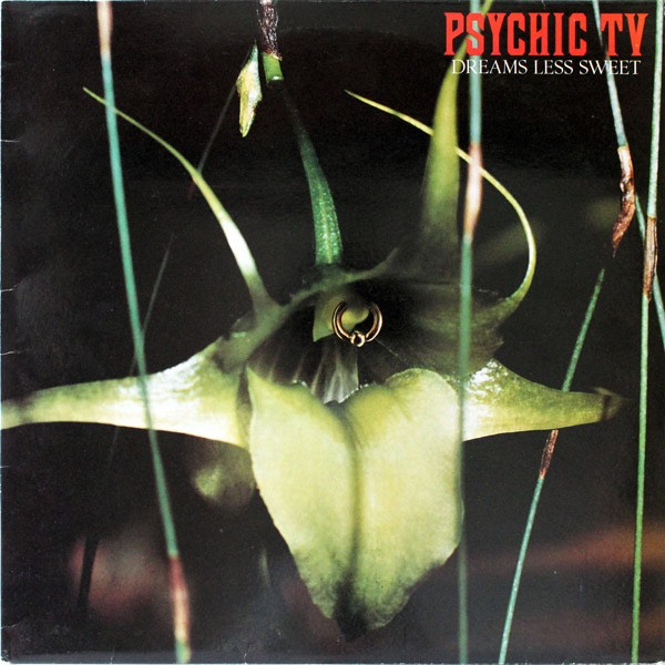 Psychic TV 'Dreams Less Sweet' album cover