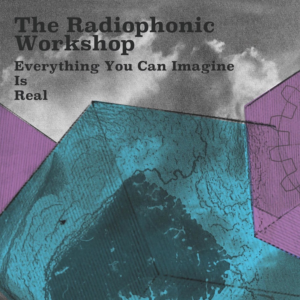 Radiophonic Workshop | Everything You Can Imagine Is Real