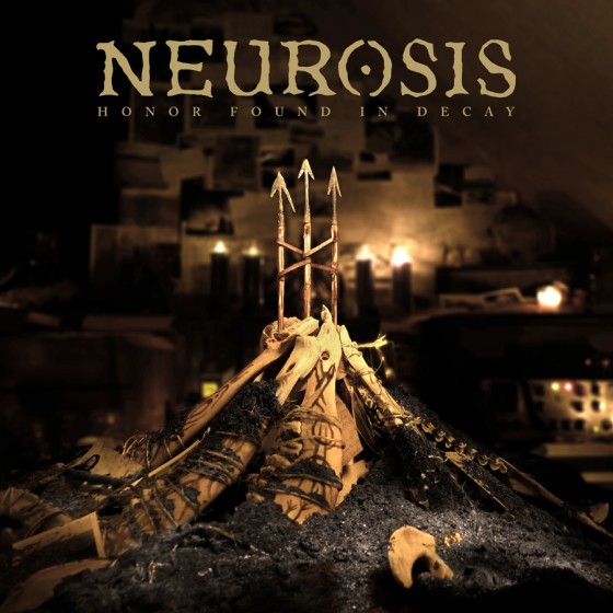 Neurosis - 'Honor Found in Decay'