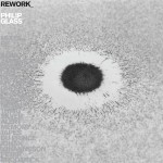 'Rework - Philip Glass Remixed'