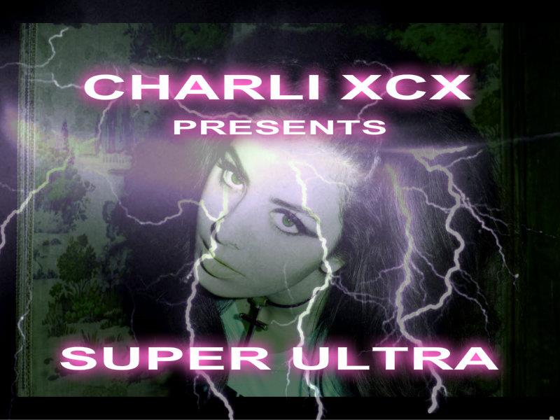 Charli XCX - 'Super Ultra' Mixtape