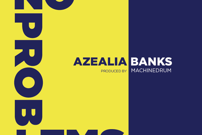 Azealia Banks - "No Problems"