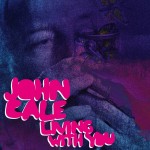 John Cale's 'Living With You' single