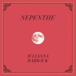 Julianna Barwick - 'Nepenthe'